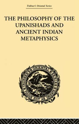 The Philosophy of the Upanishads and Ancient Indian Metaphysics 1