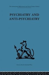 bokomslag Psychiatry and Anti-Psychiatry