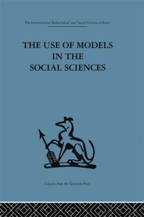 Use of Models in the Social Sciences 1