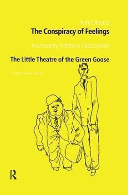 bokomslag The Conspiracy of Feelings and The Little Theatre of the Green Goose