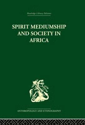 Spirit Mediumship and Society in Africa 1