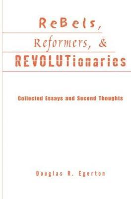 Rebels, Reformers, and Revolutionaries 1