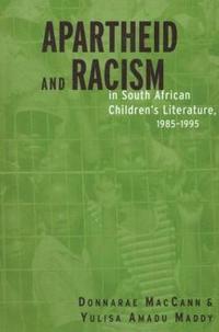 bokomslag Apartheid and Racism in South African Children's Literature 1985-1995