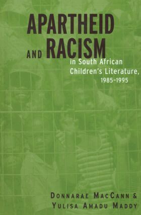 Donnarae MacCann, Yulisa Amadu Maddy - Apartheid and Racism in South African Children's Literature 1985-1995, Häftad