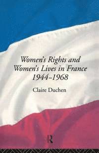 bokomslag Women's Rights and Women's Lives in France 1944-68