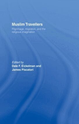 Dale F. Eickelman, James Piscatori - Muslim Travellers, Häftad