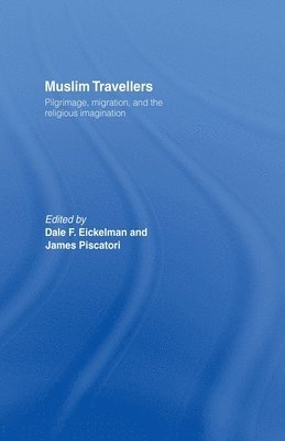 Dale F. Eickelman, James Piscatori - Muslim Travellers, Häftad