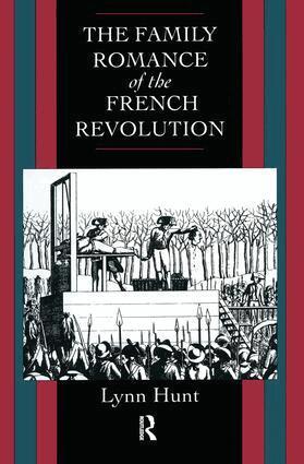 Lynn Hunt - Family Romance of the French Revolution, Häftad