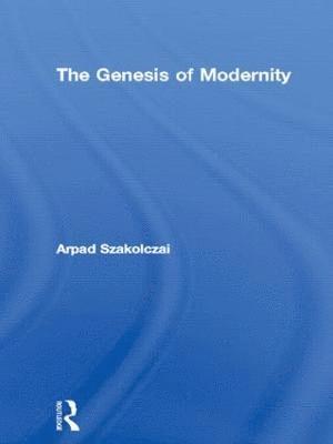 The Genesis of Modernity 1