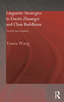 Youru Wang - Linguistic Strategies in Daoist Zhuangzi and Chan Buddhism, Häftad