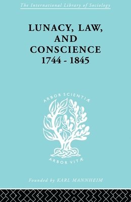 bokomslag Lunacy, Law and Conscience, 1744-1845