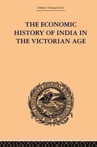 bokomslag The Economic History of India in the Victorian Age