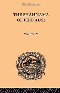 bokomslag The Shahnama of Firdausi: Volume V