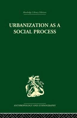 Urbanization as a Social Process 1