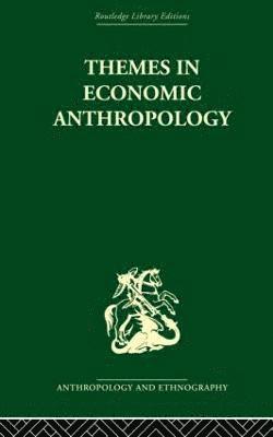 Raymond Firth - Themes in Economic Anthropology, Häftad