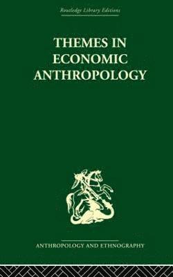 Themes in Economic Anthropology 1