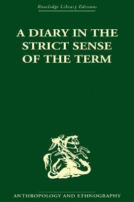Bronislaw Malinowski - Diary in the Strictest Sense of the Term, Häftad