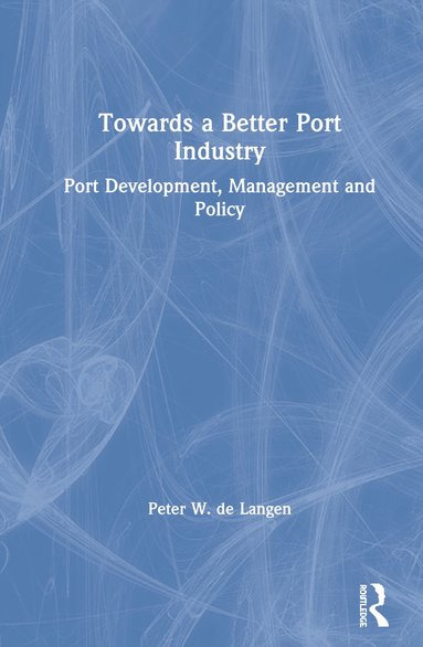 bokomslag Towards a Better Port Industry