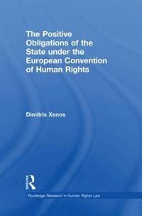bokomslag The Positive Obligations of the State under the European Convention of Human Rights