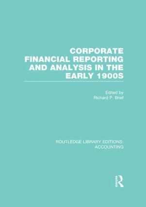 Richard Brief - Corporate Financial Reporting and Analysis in the early 1900s (RLE Accounting), Inbunden