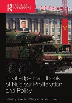 bokomslag Routledge Handbook of Nuclear Proliferation and Policy