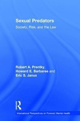 Robert A. Prentky, Howard E. Barbaree, Eric S. Janus - Sexual Predators, Inbunden
