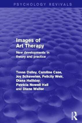 Tessa Dalley, Caroline Case, Joy Schaverien, Felicity Weir, Diana Halliday, Patsy Nowell Hall, Diane Waller - Images of Art Therapy, Inbunden