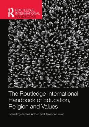 James Arthur, Terence Lovat, UK) Arthur, James (University of Birmingham, Australia) Lovat, Terence (University of Newcastle - Routledge International Handbook of Education, Religion and Values, Häftad
