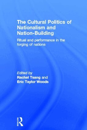 Rachel Tsang, Eric Taylor Woods - Cultural Politics of Nationalism and Nation-Building, Inbunden