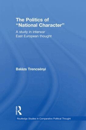 Balázs Trencsényi - Politics of National Character, Häftad