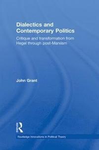 bokomslag Dialectics and Contemporary Politics