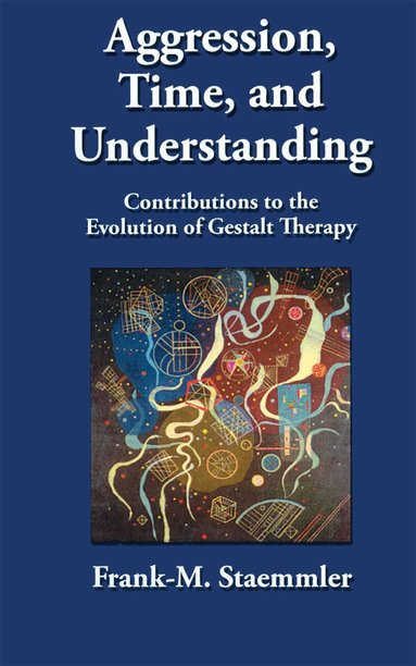 Frank-M. Staemmler - Aggression, Time, and Understanding, Häftad