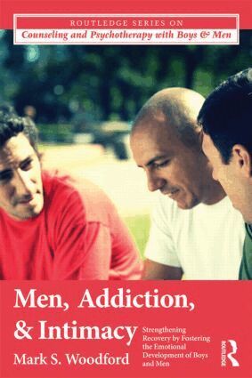 Mark S. Woodford - Men, Addiction, and Intimacy, Häftad