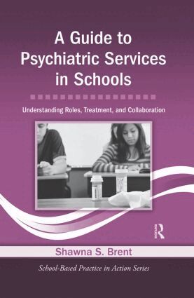 Shawna S. Brent - Guide to Psychiatric Services in Schools, Inbunden