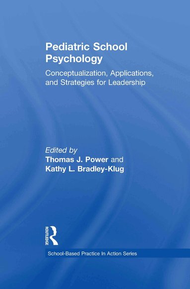 Thomas J. Power, Kathy L. Bradley-Klug - Pediatric School Psychology, Inbunden