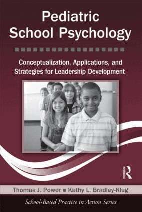 Thomas J. Power, Kathy L. Bradley-Klug - Pediatric School Psychology, Häftad