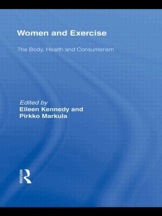 Eileen Kennedy, Pirkko Markula - Women and Exercise, Inbunden