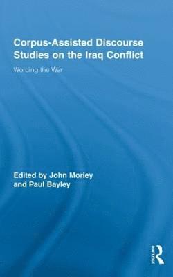 Corpus-Assisted Discourse Studies on the Iraq Conflict 1
