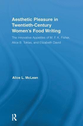 bokomslag Aesthetic Pleasure in Twentieth-Century Women's Food Writing