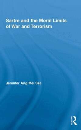 Jennifer Ang Mei Sze - Sartre and the Moral Limits of War and Terrorism, Inbunden