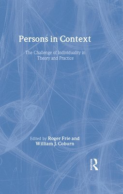 Roger Frie, William J. Coburn, Canada) Frie, Roger (Simon Fraser University, Vancouver, USA) Coburn, William J. (Institute of Contemporary Psychoanalysis, Los Angeles - Persons in Context, Inbunden