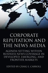 bokomslag Corporate Reputation and the News Media