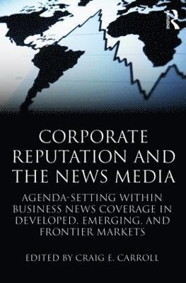 Corporate Reputation and the News Media 1