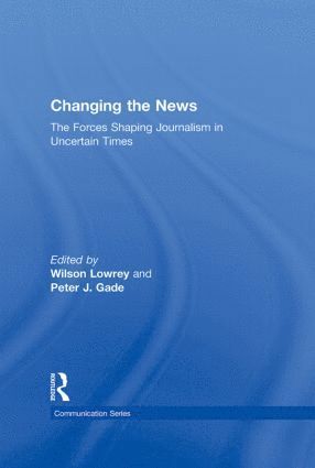 Wilson Lowrey, Peter J. Gade, USA) Lowrey, Wilson (The University of Alabama, Peter J. (The University of Oklahoma) Gade - Changing the News, Inbunden
