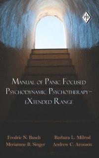 bokomslag Manual of Panic Focused Psychodynamic Psychotherapy - eXtended Range