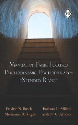 bokomslag Manual of Panic Focused Psychodynamic Psychotherapy - eXtended Range