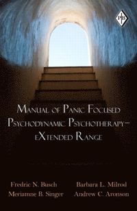 bokomslag Manual of Panic Focused Psychodynamic Psychotherapy - eXtended Range