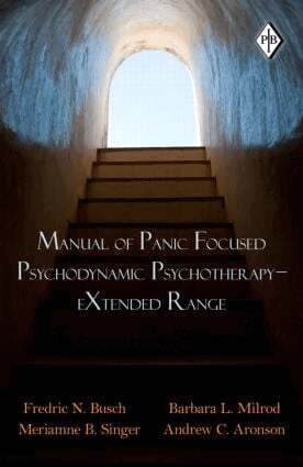 Fredric N. Busch, Barbara L. Milrod, Meriamne B. Singer, Andrew C. Aronson - Manual of Panic Focused Psychodynamic Psychotherapy - eXtended Range, Häftad