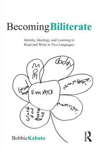 bokomslag Becoming Biliterate: Identity, Ideology, and Learning to Read and Write in Two Languages