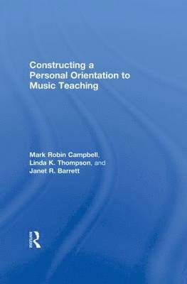 bokomslag Constructing a Personal Orientation to Music Teaching